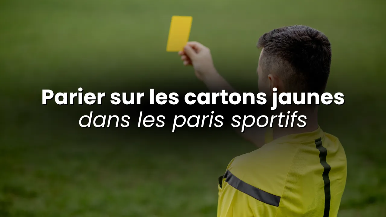 Parier sur le nombre de cartons jaunes dans les paris sportifs