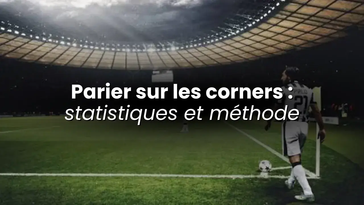 Parier sur les corners : statistiques et méthode par la Team Soccer Bet