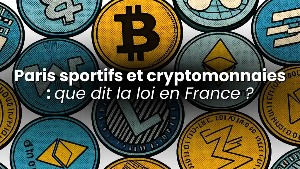 Paris sportifs et cryptomonnaies : que dit la loi en France ?